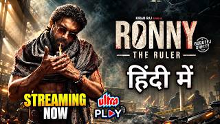 Ronny - The Ruler Hindi Dubbed Now Streaming on Ultra Play | Trailer Explained In Hindi