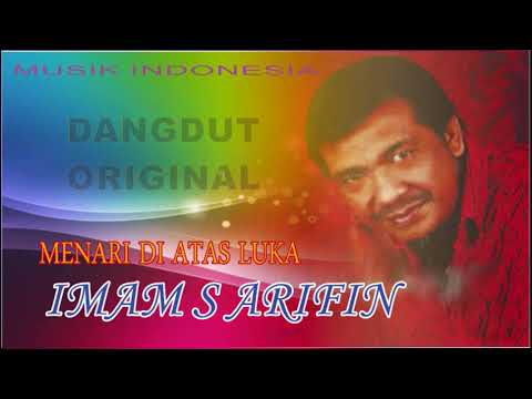 IMAM S ARIFIN MENARI DI ATAS LUKA FULL DANGDUT ORIGINAL IMAM S ARIFIN MENARI DI ATAS LUKA FULL DANGDUT ORIGINAL