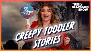 Kelly Clarkson Reacts To Creepy Toddler Stories Pt. 3 | Digital Exclusive
