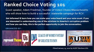 Ranked Choice Voting 101, Guest speaker, Adam Friedman,  Tucson, AZ Jan 25 2020