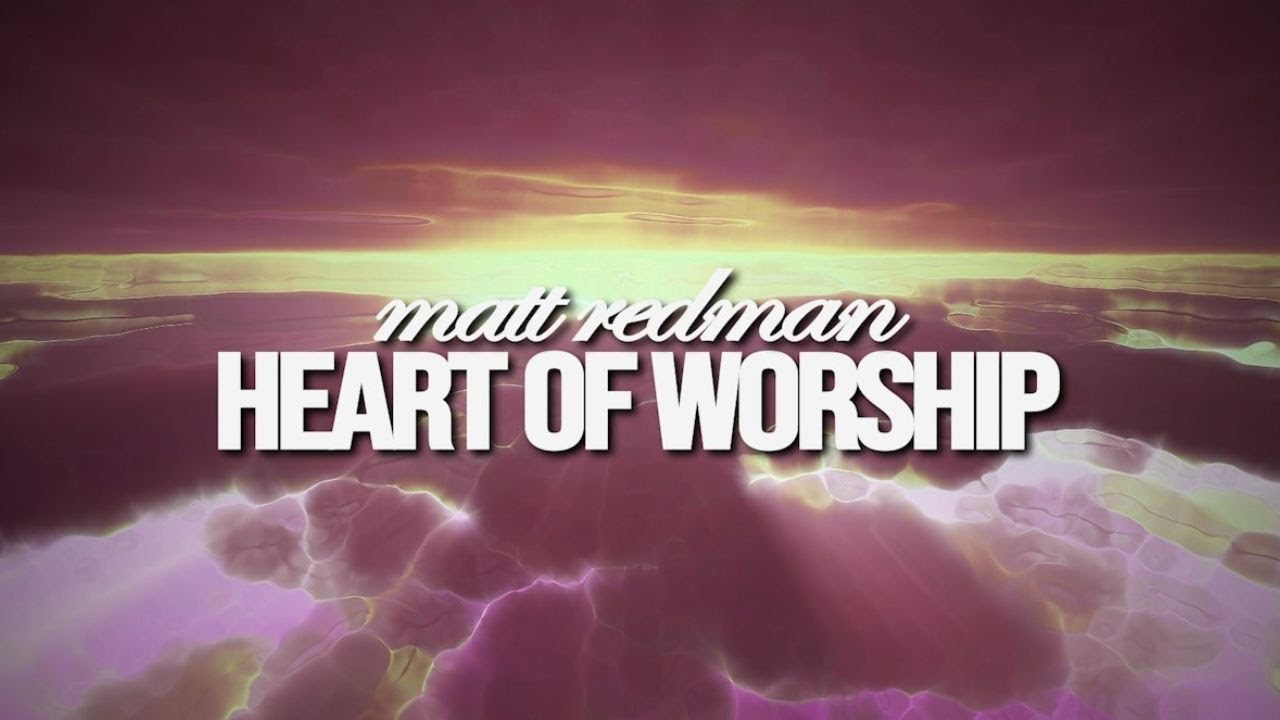 Heart of Worship Lyric Video | Matt Redman - YouTube