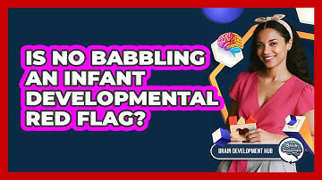Is No Babbling An Infant Developmental Red Flag?