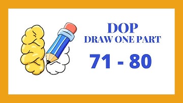 DOP Level 71 - 80 Walkthrough | Draw One Part Walkthrough