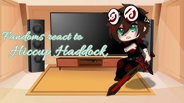 Fandoms react to Hiccup Haddock| Part 5 | Villian Version|