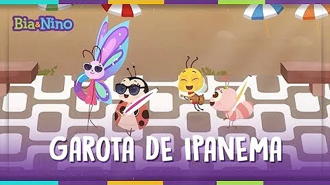 GAROTA DE IPANEMA - Bia&Nino  [Desenho Animado Infantil]