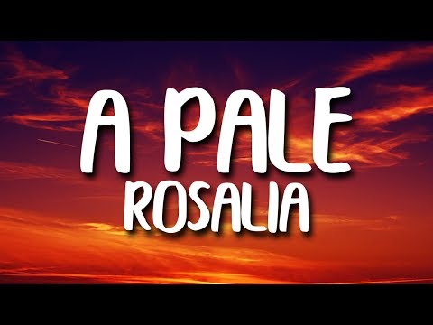 ROSALÍA – A Palé (Letra)