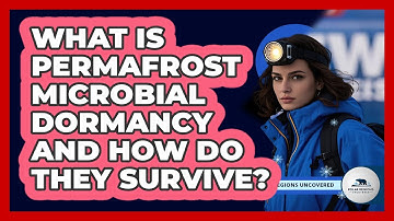 What Is Permafrost Microbial Dormancy And How Do They Survive? - Polar Regions Uncovered