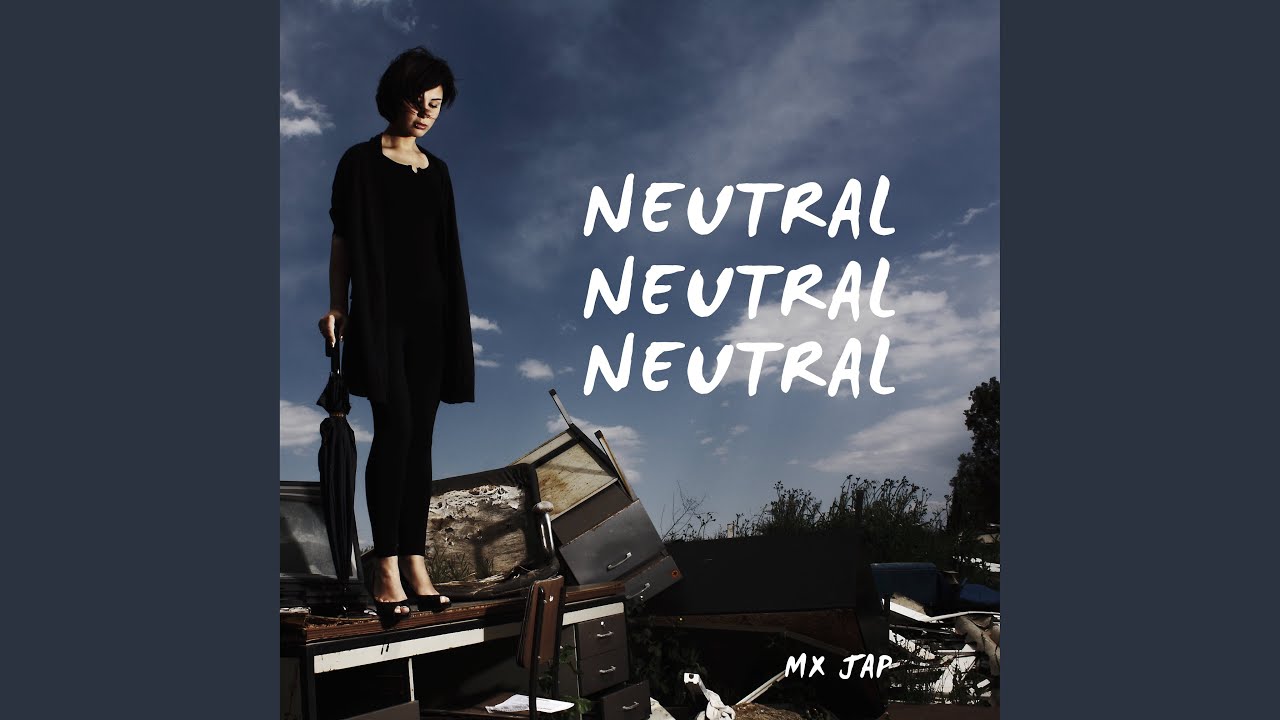 Neutral adlı videoyu YouTube'da izle Neutral adlı videoyu YouTube'da izle