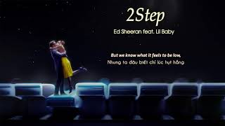 Vietsub | 2step - Ed Sheeran, Lil Baby | Lyrics Video