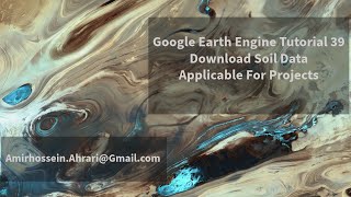 Google Earth Engine Tutorial39: Download Soil Characteristic Data for Projects