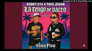 La Tengo De Vaceo - Ronny GTA x Papa Jeison - Dj Enma Flow - Intro + Outro Extended - 118BPM