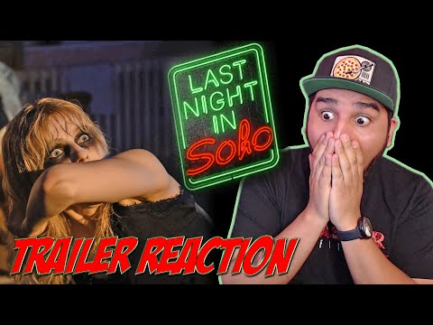 Last Night In Soho (Trailer Reaction) ANYA TAYLOR JOY ; EDGAR WRIGHT