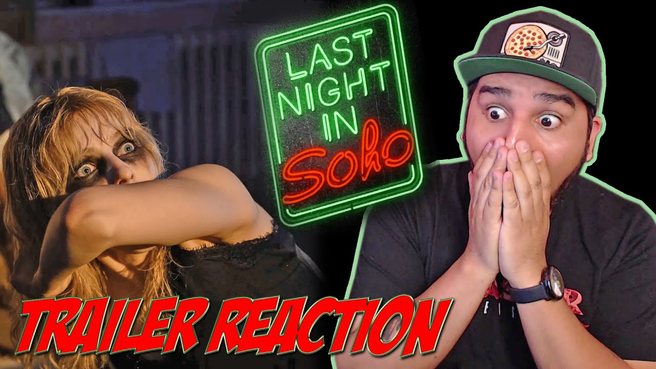 Last Night In Soho (Trailer Reaction) ANYA TAYLOR JOY ; EDGAR WRIGHT