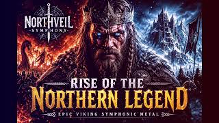 RISE OF THE NORTHERN LEGEND Epic Viking Symphonic Metal Cinematic Battle Music