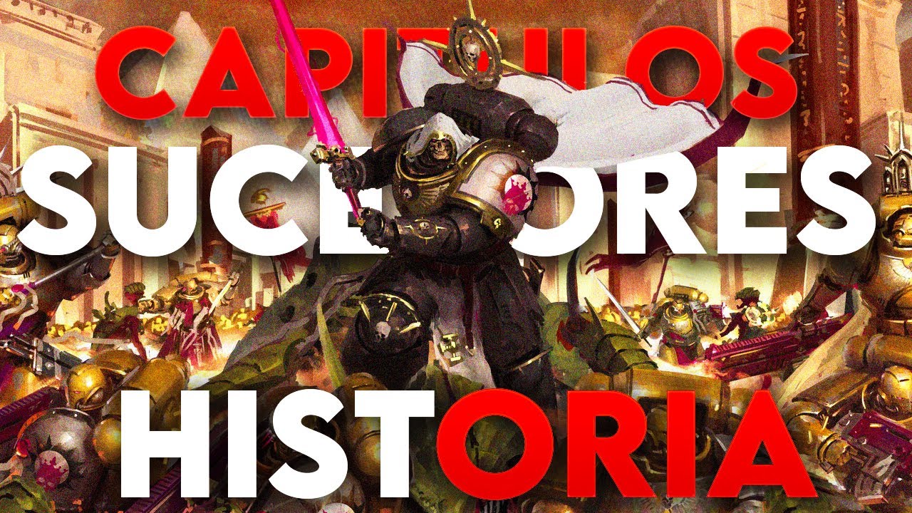 CAPITULOS SUCESORES MAS EPICOS DEL IMPERIO EXPLICADOS EN WARHAMMER 40K | Épica Recopilación