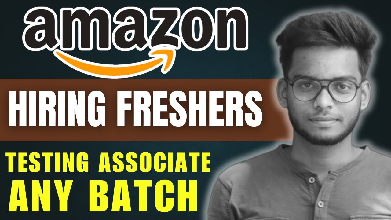 Amazon Hiring Freshers for Testing Associate Role | Freshers Jobs in Amazon | Gowtham M