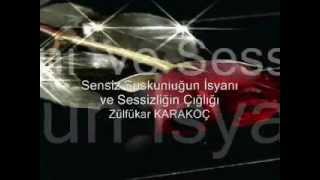 Sensiz Suskunluğun İsyanı Ve Sessizliğin Çığlığı - Zülfükar Karakoç