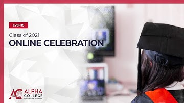Alpha College Class of 2021 Virtual Celebration