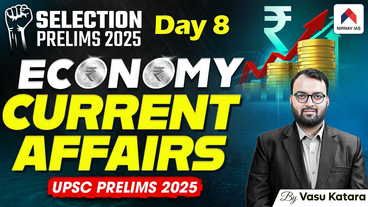 day-8-complete-one-year-indian-economy-current-affairs-for-upsc-prelims