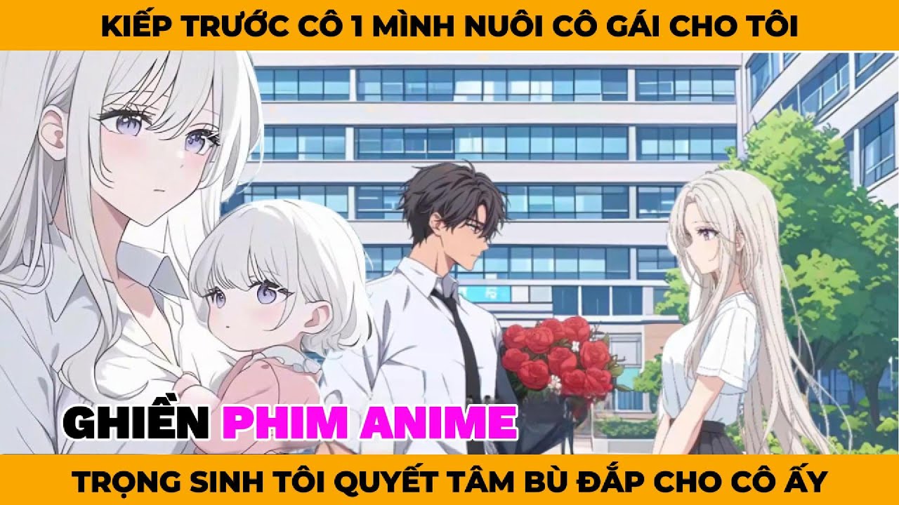 Kiếp Trước Cô 1 Mình Nuôi Con Gái Cho Tôi, Trọng Sịnh Tôi Quyết Tâm Bù Đắp Cho Cô Ấy