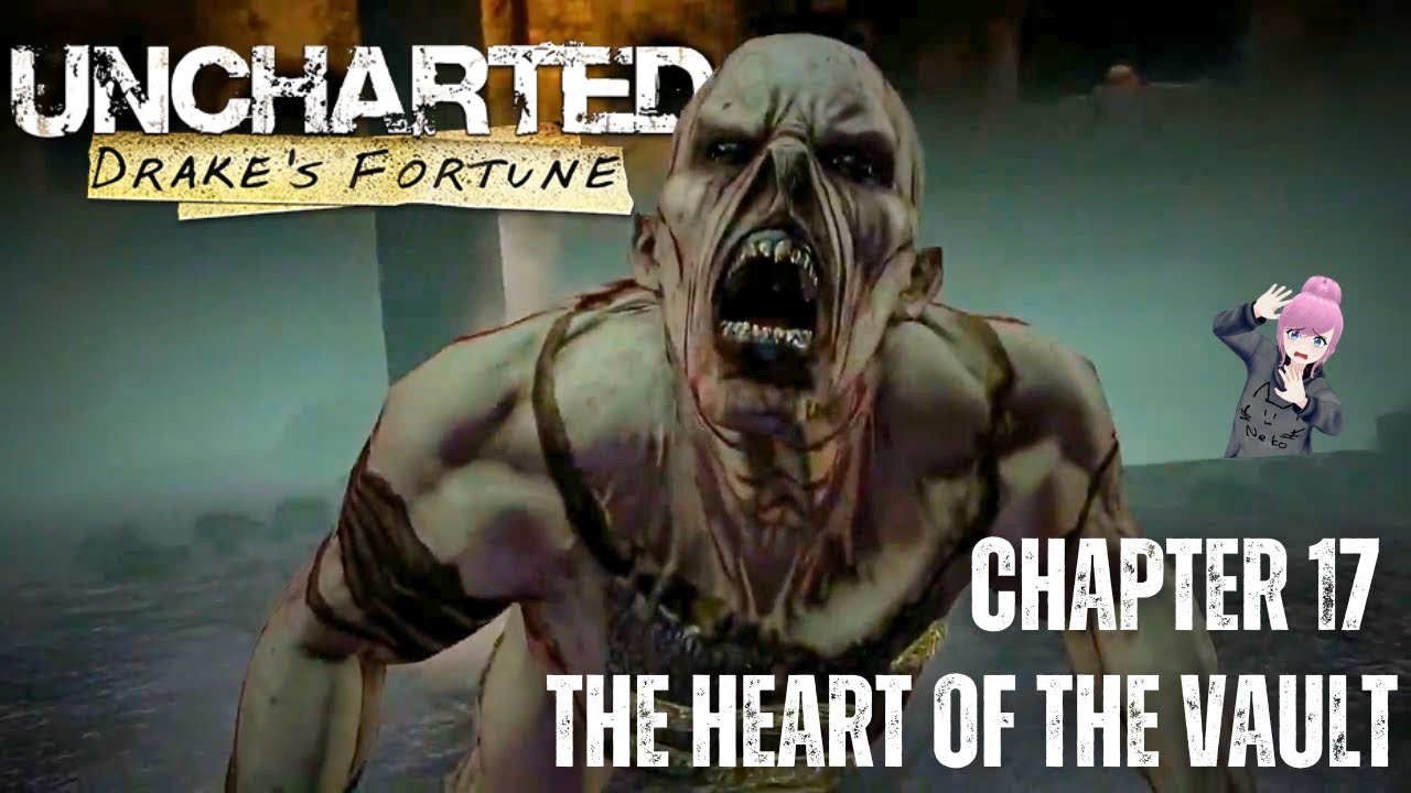 Drake's Fortune Chapter 17: The Heart of the Vault | Blind Playthrough