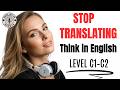 Stop Translating! Learn to ‘Feel’ English Words (C1–C2 Level)
