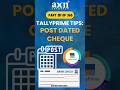 How to Manage Post-Dated Cheques in TallyPrime | Day 151 of 365 Days Tally Tips | AXN Infotech
