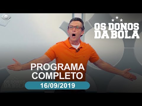 Os Donos da Bola – 16/09/2019 – Programa completo