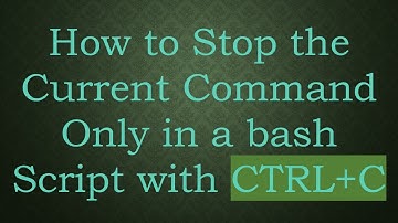 How to Stop the Current Command Only in a bash Script with CTRL+ C
