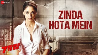 Zinda Hota Mein - Nikhil Dsouza | Natasa Stankovic, Sandeepa Dhar, Shiv Pandit | 7 Hours To Go