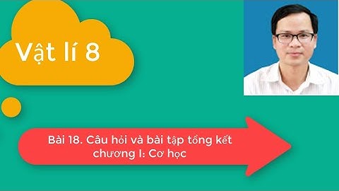 Câu hỏi và bài tập sinh học 8 bài 18 năm 2024