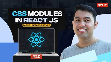 #20: CSS Modules in React: Scoped and Reusable Styles | React Tutorial in Hindi