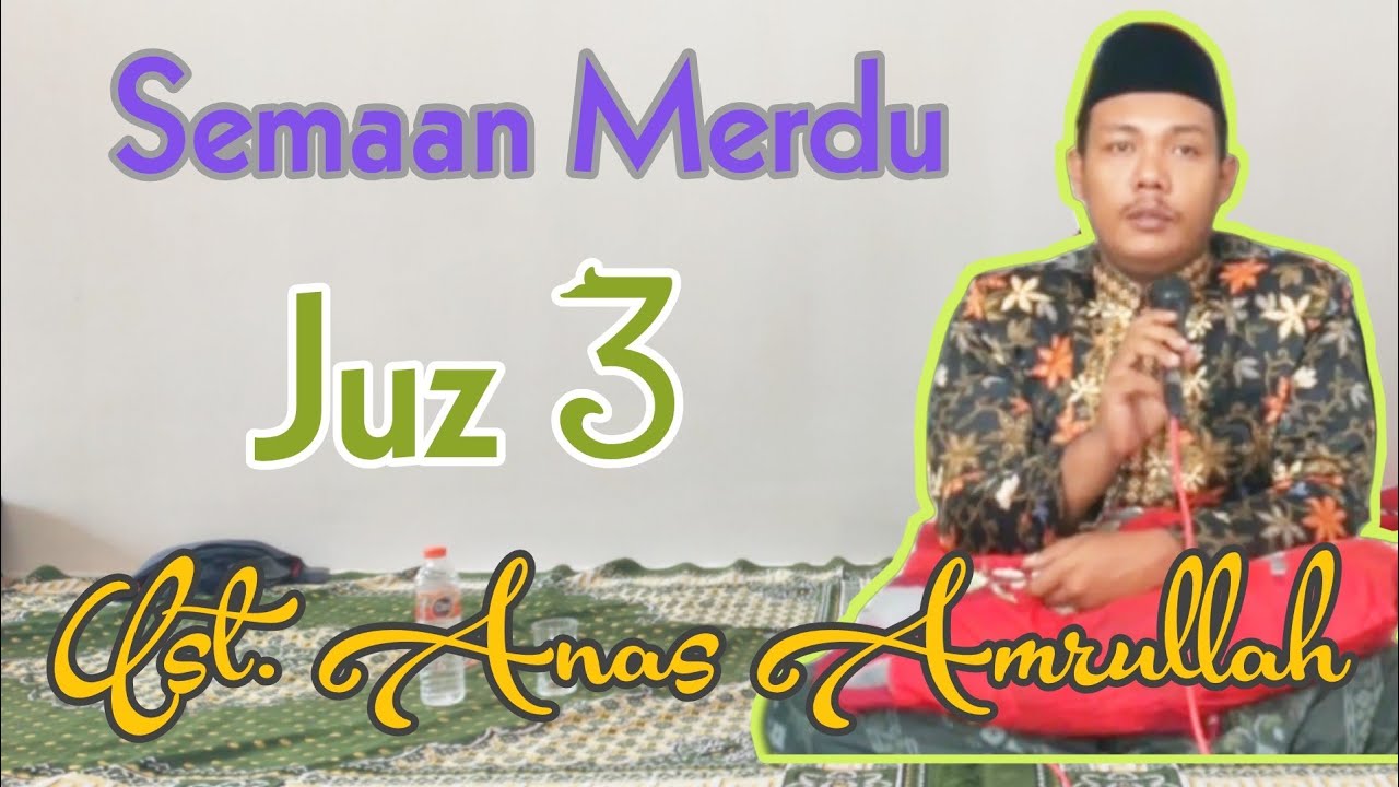Juz 3 || Semaan Qur'an Merdu || Ust. Muhammad Anas Amrullah