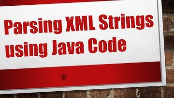 Parsing XML Strings using Java Code