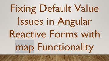 Fixing Default Value Issues in Angular Reactive Forms with map Functionality