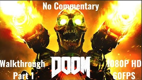 Doom 2016 Walkthrough Part 1 PS4 | (No Commentary) |