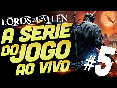 🔴 QUE JOGO INSANO!!!! LORDS OF THE FALLEN ME CLICOU E AGORA VAMOS ATÉ O FIM - PARTE 5