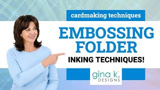 Embossing Folder Inking Techniques!