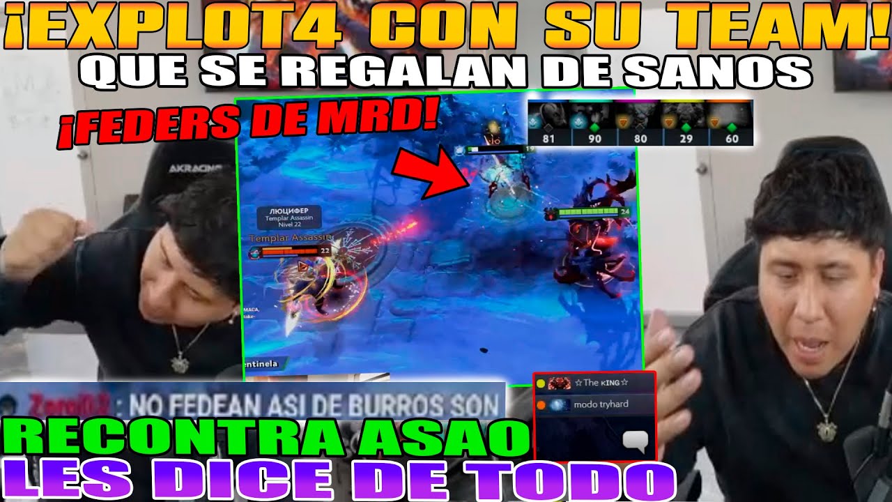 EXPLOT4 CON SU TEAM QUE SE REGALAN DE SANOS!! MACARIUS RECONTRA ASAO LES DICE DE TODO DOTA 2