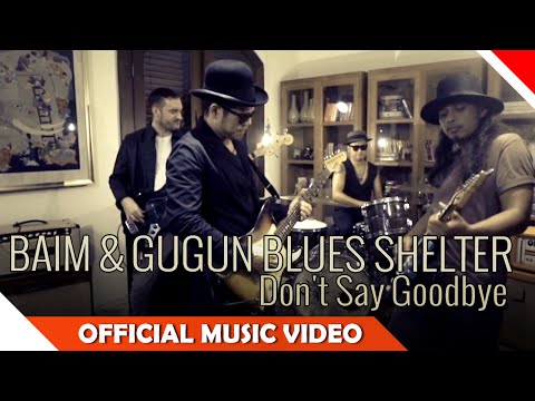 Baim And Gugun Blues Shelter - Don't Say Goodbye - Official Music Video - NAGASWARA