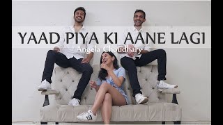 Yaad Piya Ki Aane Lagi  by Angela Choudhary | Divya Khosla Kumar | Bollywood Dance Choreography