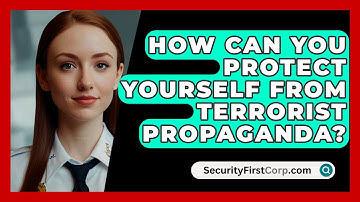 How Can You Protect Yourself From Terrorist Propaganda? - SecurityFirstCorp.com