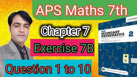 Exercise 7B Question 1 to 10 II APS Maths Class 7th II New Secondary Mathematics Book 2.