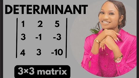 Determinant of 3 × 3 matrix