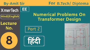 Numerical problems on transformer design part2 by amit sir