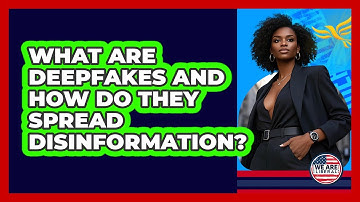 What Are Deepfakes And How Do They Spread Disinformation? - We Are Liberal