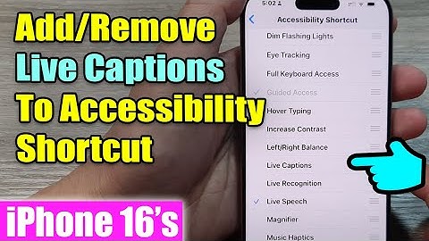 iPhone 16/16 Pro Max: How to Add/Remove Live Captions To Accessibility Shortcut