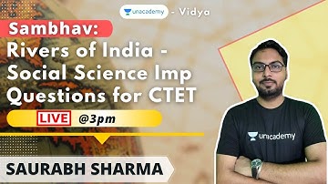 Sambhav: Rivers of India - SST | TET | Saurabh Sharma | Unacademy Vidya