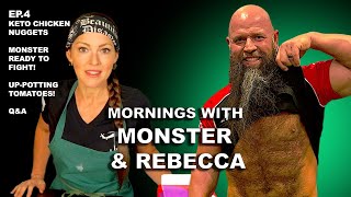 Monster is READY To Fight: ep 4 Mornings With Monster & Rebecca