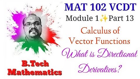 What is Directional Derivative | Module 1(Part 13) | MAT 102 VCDT | S2(2019) | KTU BTech